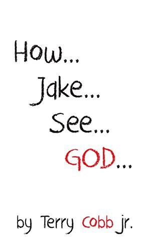 How Jake...Sees God