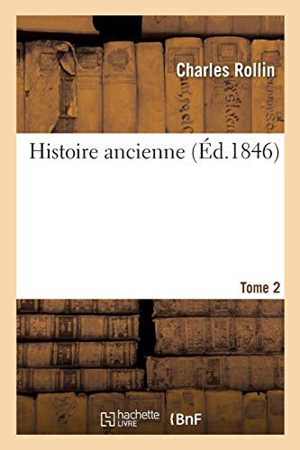 Histoire ancienne. Tome 2