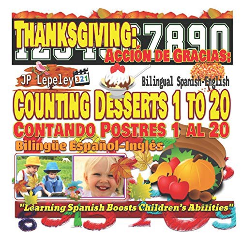 Thanksgiving : Counting Desserts 1 to 20. Bilingual Spanish-English : Acción de Gracias