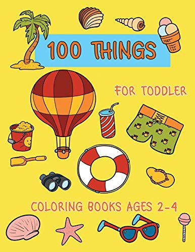 100 Things For Toddler Coloring Books Ages 2-4