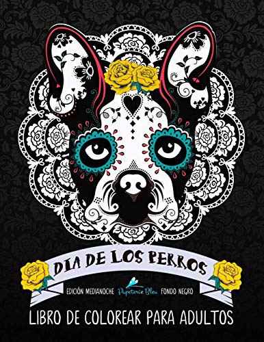 Dia De Los Perros Libro De Colorear Para Adultos : Fondo Negro : Edición medianoche