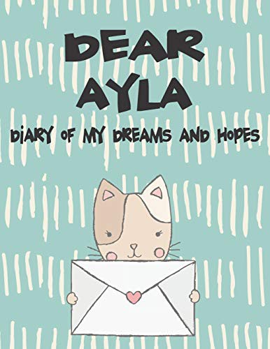 Dear Ayla, diary of my dreams and hopes