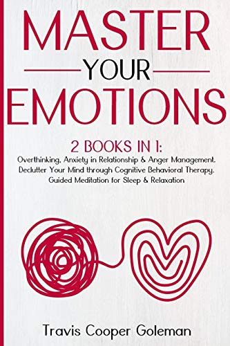 Master Your Emotions : This Book Includes
