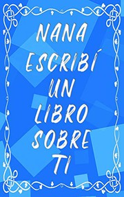 Nana escribí un libro sobre ti