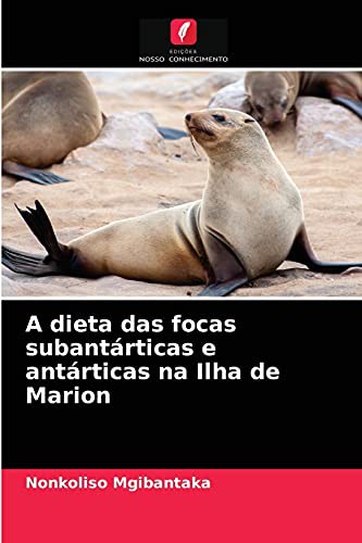 A dieta das focas subantárticas e antárticas na Ilha de Marion