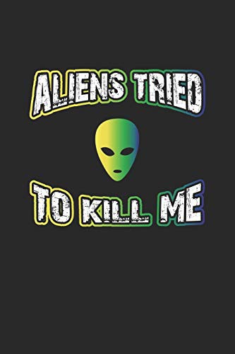 Aliens Tried To Kill Me