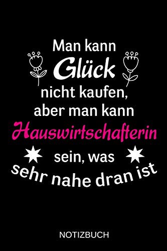 Man kann Glück nicht kaufen, aber man kann Hauswirtschafterin sein, was sehr nahe dran ist