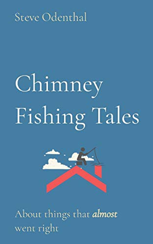 Chimney Fishing Tales