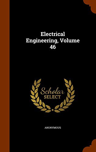 Electrical Engineering, Volume 46