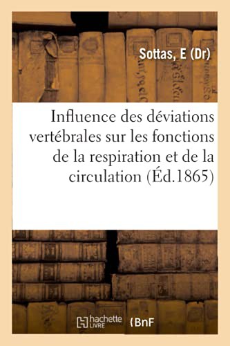 De l'Influence des déviations vertébrales sur les fonctions de la respiration et de la circulation