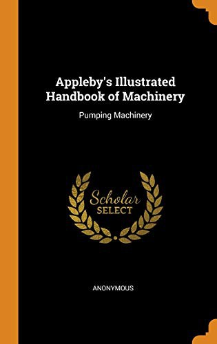 Appleby's Illustrated Handbook of Machinery