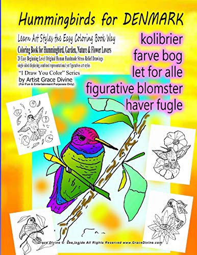 Hummingbirds for DENMARK Learn Art Styles the Easy Coloring Book Way Coloring Book for Hummingbird, Garden, Nature & Flower Lovers 20 Easy Beginning ...