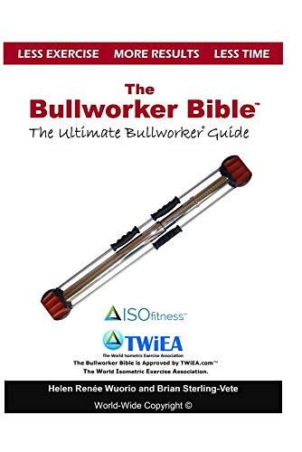 The Bullworker Bible