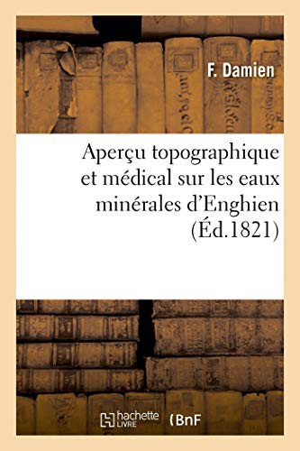 Aperçu topographique et médical sur les eaux minérales d'Enghien