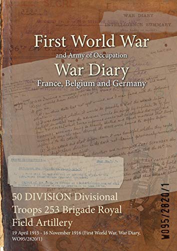 50 DIVISION Divisional Troops 253 Brigade Royal Field Artillery