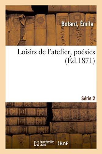 Loisirs de l'atelier, poésies. Série 2