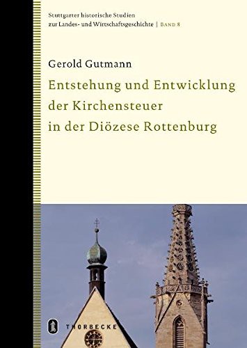 Die Entwicklung Der Kirchensteuer in Wurttemberg Und Die Auswirkungen Auf Die Diozese Rottenburg-Stuttgart