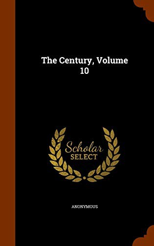 The Century, Volume 10