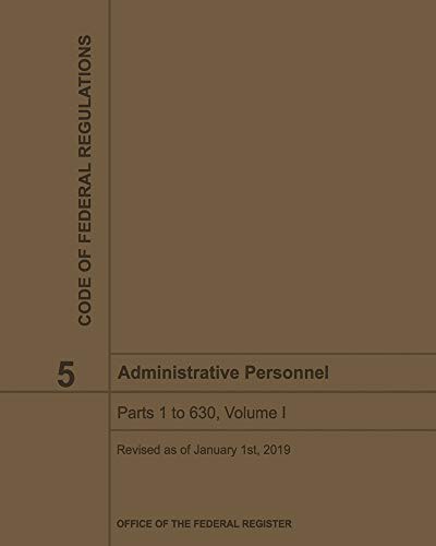 Administrative Personnel - Title 5 Volume I Code of Federal Regulations 2019-2020
