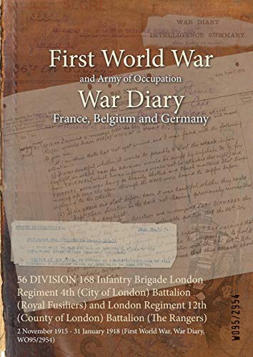 56 DIVISION 168 Infantry Brigade London Regiment 4th  Battalion  and London Regiment 12th  ... 1918