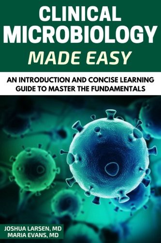 Microbiology : Clinical Microbiology Made Easy