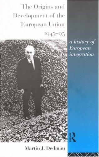 The origins and development of the European Union, 1945-95
