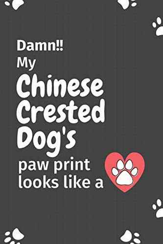 Damn!! my Chinese Crested Dog's paw print looks like a