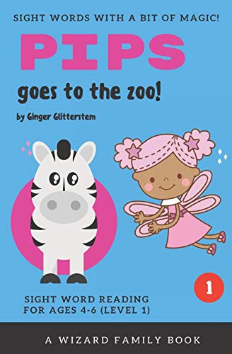 Pips Goes to the Zoo! : Sight Word Reading for Ages 4-6