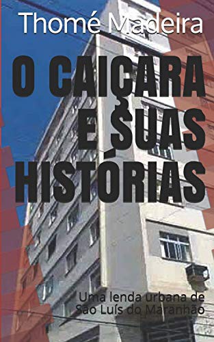 O CAIÇARA E SUAS HISTÓRIAS
