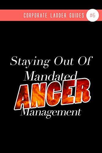 Staying Out Of Mandated Anger Management