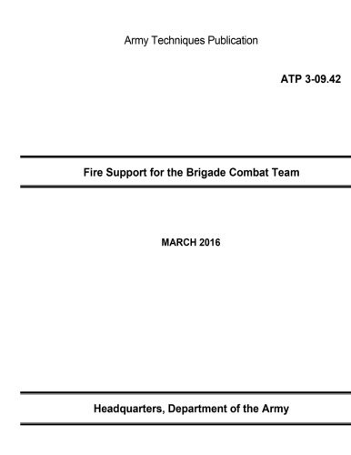 Army Techniques Publication ATP 3-09.42 Fire Support for the Brigade Combat Team