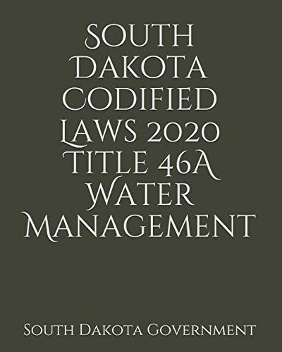 South Dakota Codified Laws 2020 Title 46A Water Management