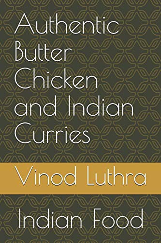 Authentic Butter Chicken and Indian Curries