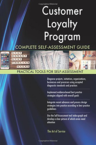 Customer Loyalty Program Complete Self-Assessment Guide