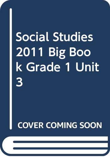 SOCIAL STUDIES 2011 BIG BOOK GRADE 1 UNIT 3