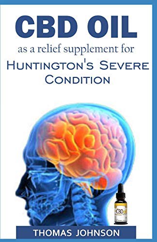 CBD Oil as a Relief Supplement for Huntington's Severe Condition