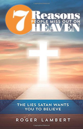 7 Reasons People Miss Out On Heaven