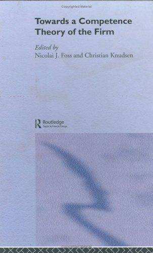 Towards a Competence Theory of the Firm