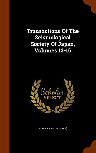 Transactions Of The Seismological Society Of Japan, Volumes 13-16