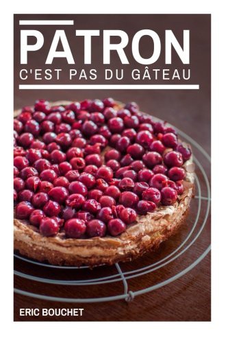 Patron, c'est pas du gateau !