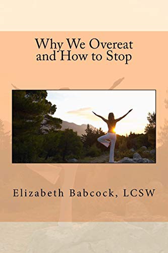 Why We Overeat and How to Stop