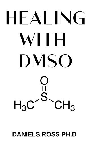HEALING WITH DMSO : Healing ailment with Dimethyl ѕulfоxіdе