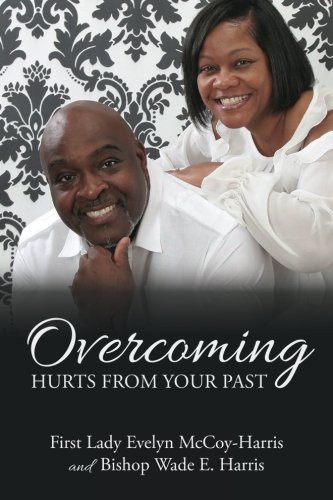 Overcoming Hurts from Your Past