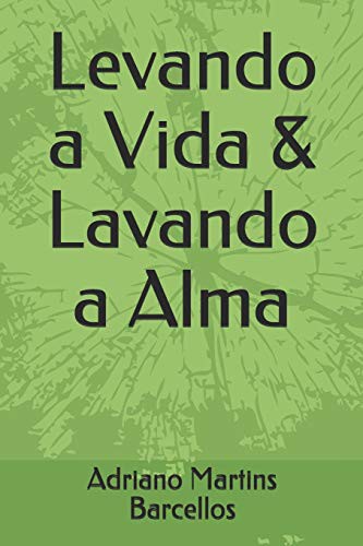 Levando a Vida & Lavando a Alma