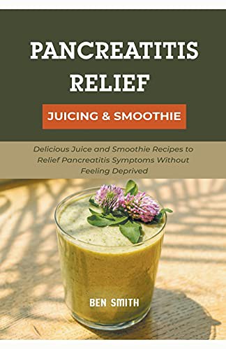 Pancreatitis Relief Juicing & Smoothie
