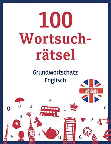 100 Wortsuchrätsel – Grundwortschatz Englisch, inkl. Lösungen