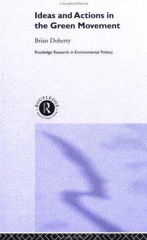Ideas and Actions in the Green Movement (Routledge Research in Environmentalpolitics, 2)