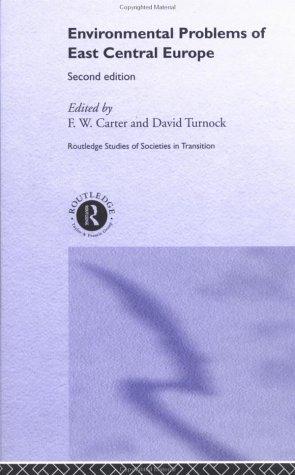 Environmental Problems of East Central Europe (Routledge Studies of Societies in Transition)