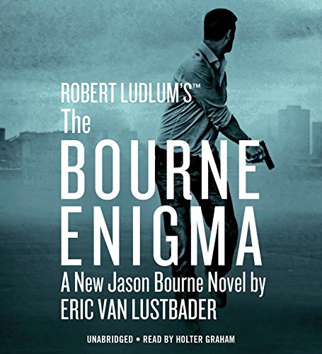 Robert Ludlum's the Bourne Enigma Lib/E