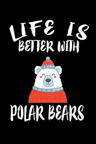 Life Is Better With Polar Bears